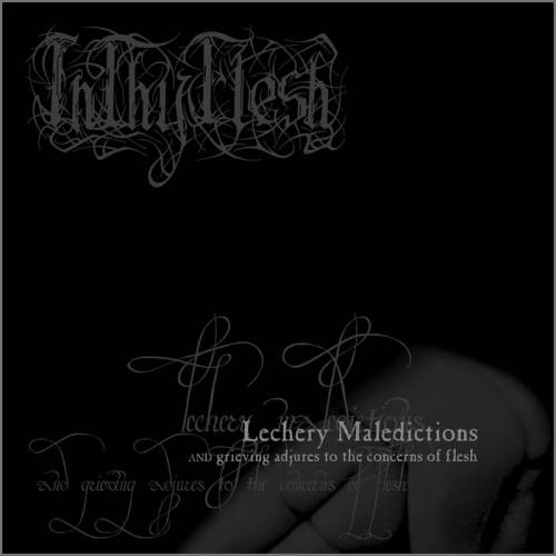 Inthyflesh : Lechery Maledictions and Grieving Adjures to the Concerns of Flesh